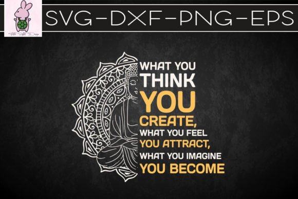 Download Buddha Meditated What You Think SVG - Buddha Collection